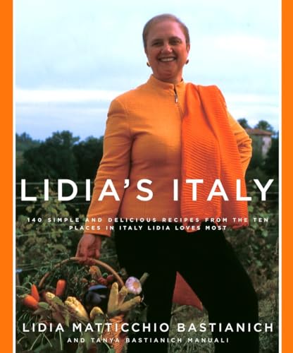 9781400040360: Lidia's Italy: 140 Simple and Delicious Recipes from the Ten Places in Italy Lidia Loves Most