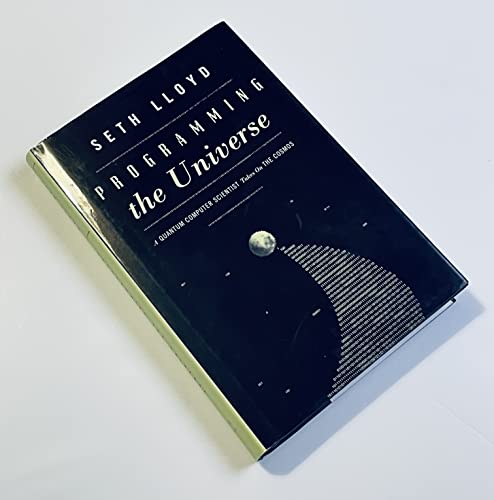 Stock image for Programming the Universe: A Quantum Computer Scientist Takes On the Cosmos for sale by SecondSale