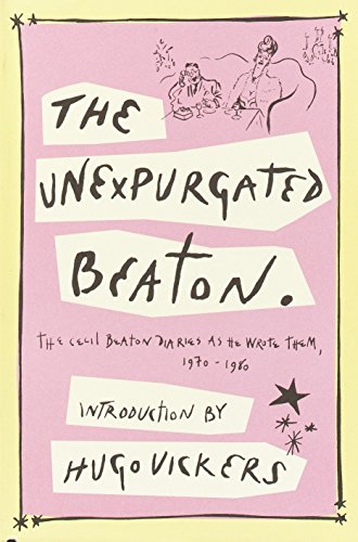 Stock image for The Unexpurgated Beaton: The Cecil Beaton Diaries as He Wrote Them, 1970-1980 for sale by BookHolders