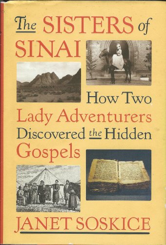 Stock image for The Sisters of Sinai: How Two Lady Adventurers Discovered the Hidden Gospels for sale by ZBK Books