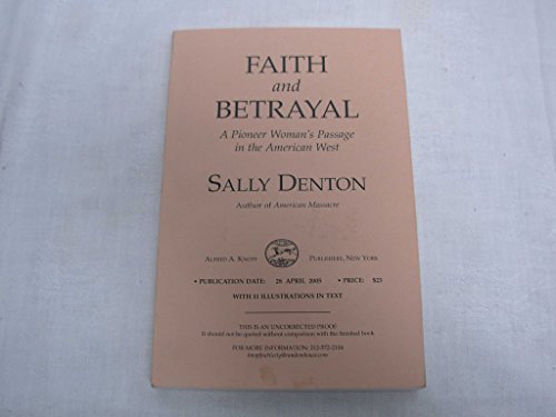 Imagen de archivo de Faith and Betrayal : A Pioneer Woman's Passage in the American West a la venta por Better World Books: West