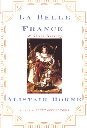 Beispielbild fr La Belle France: A Short History zum Verkauf von Reliant Bookstore