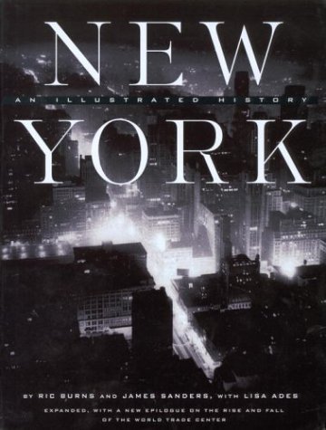 New York: An Illustrated History - Burns, Ric; Sanders, James; Ades, Lisa