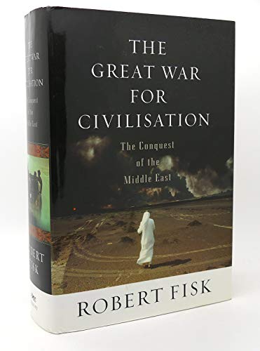 9781400041510: The Great War for Civilisation: The Conquest of the Middle East
