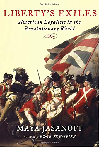 Beispielbild fr Libertys Exiles: American Loyalists in the Revolutionary World zum Verkauf von Goodwill Industries