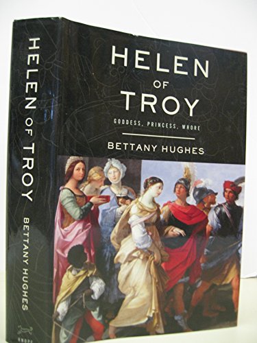 Beispielbild fr Helen of Troy : Goddess, Princess, Whore zum Verkauf von Better World Books