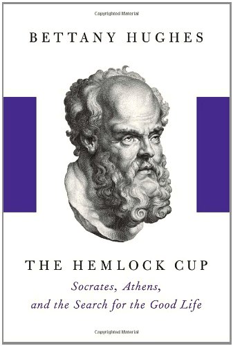 Beispielbild fr The Hemlock Cup : Socrates, Athens, and the Search for the Good Life zum Verkauf von Better World Books