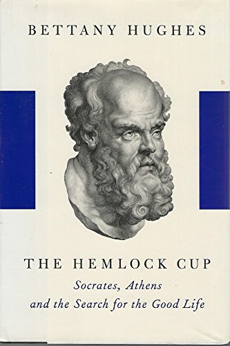 9781400041794: The Hemlock Cup: Socrates, Athens and the Search for the Good Life