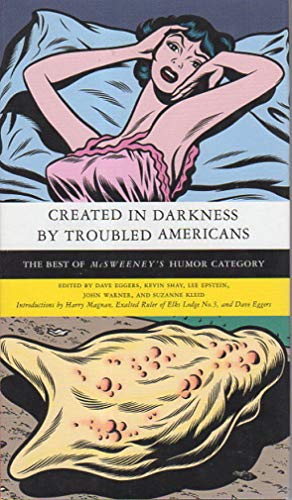 Beispielbild fr Created in Darkness by Troubled Americans: The Best of McSweeney's, Humor Category zum Verkauf von Vashon Island Books