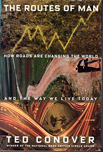 9781400042449: The Routes of Man: How Roads Are Changing the World and the Way We Live Today