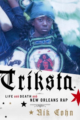 Beispielbild fr Triksta : Life and Death and New Orleans Rap zum Verkauf von Better World Books