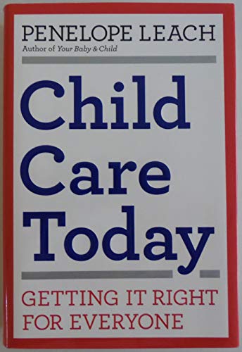 Imagen de archivo de Child Care Today: Getting It Right for Everyone a la venta por Wonder Book