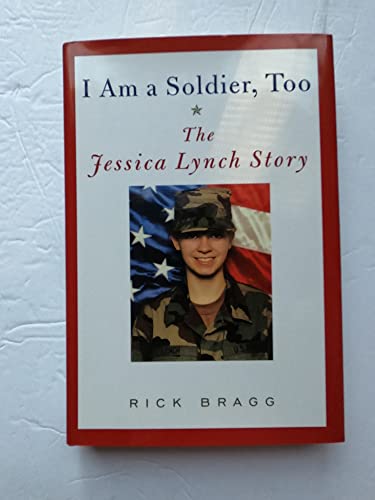 9781400042579: I Am a Soldier, Too: The Jessica Lynch Story