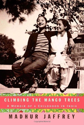 Stock image for Climbing the Mango Trees: A Memoir of a Childhood in India for sale by SecondSale