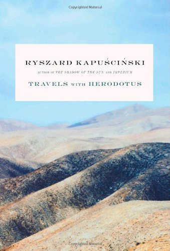 Travels with Herodotus - Kapuscinski, Ryszard