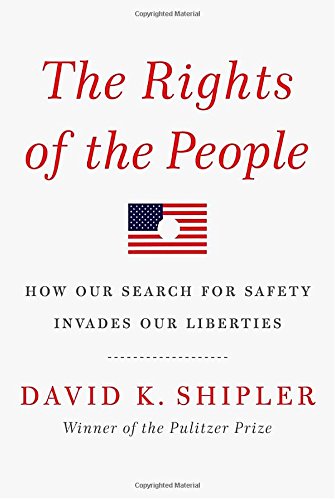 Beispielbild fr The Rights of the People : How Our Search for Safety Invades Our Liberties zum Verkauf von Better World Books