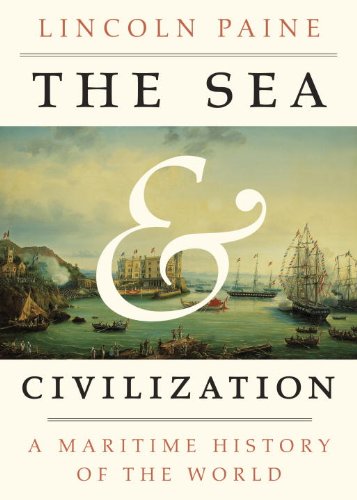 The Sea and Civilization; A Maritime History of the World