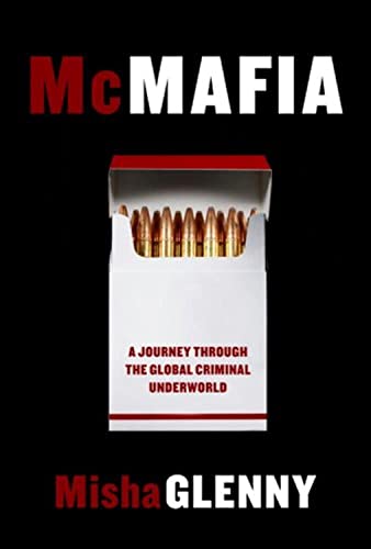Stock image for McMafia: A Journey Through the Global Criminal Underworld for sale by Dream Books Co.