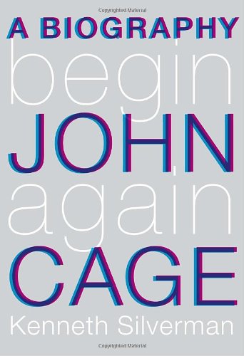 9781400044375: Begin Again: A Biography of John Cage