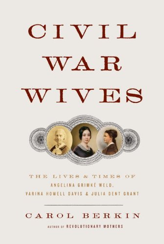 Imagen de archivo de Civil War Wives: The Lives and Times of Angelina Grimke Weld, Varina Howell Davis, and Julia Dent Grant a la venta por Decluttr