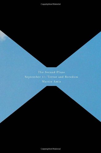 9781400044542: The Second Plane: September 11 : Terror and Boredom