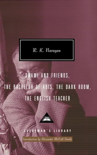 Stock image for Swami and Friends, The Bachelor of Arts, The Dark Room, The English Teacher: Introduction by Alexander McCall Smith (Everyman's Library Contemporary Classics Series) for sale by ZBK Books