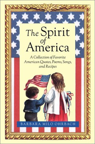 Stock image for The Spirit of America: Favorite American Quotes, Poems, Songs, and Recipes for sale by Wonder Book