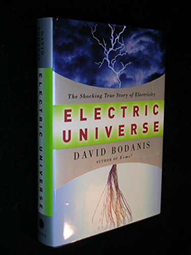 Imagen de archivo de Electric Universe: The Shocking True Story of Electricity a la venta por SecondSale