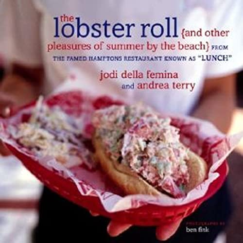 Stock image for The Lobster Roll: And Other Pleasures of Summer by the Beach for sale by Magers and Quinn Booksellers