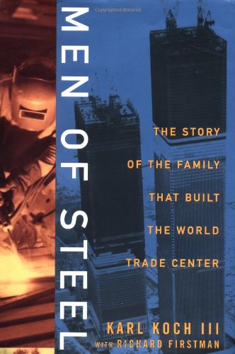Beispielbild fr Men of Steel : The Story of the Family That Built the World Trade Center zum Verkauf von Better World Books