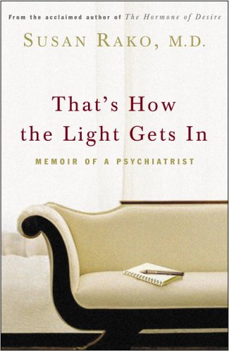 Beispielbild fr That's How the Light Gets In : Memoir of a Psychiatrist zum Verkauf von Better World Books