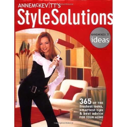 Beispielbild fr Anne McKevitt's Style Solutions: 365 of the Freshest Looks, Smartest Tips & Best Advice for Your Home zum Verkauf von More Than Words