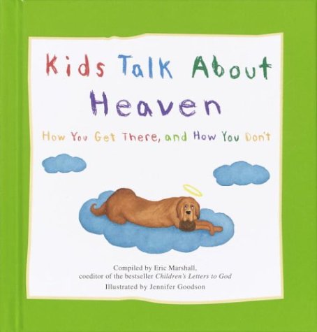 Imagen de archivo de Kids Talk About Heaven: How You Get There, and How You Don't a la venta por Wonder Book