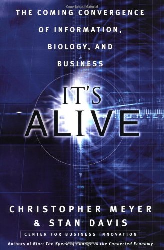 Beispielbild fr It's Alive: The Coming Convergence of Information, Biology, and Business zum Verkauf von Wonder Book