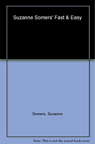 Beispielbild fr Suzanne Somers' Fast and Easy: Lose Weight the Somersize Way with Quick, Delicious Meals for the Entire Family! zum Verkauf von SecondSale