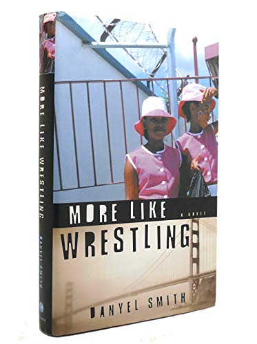 9781400046447: More Like Wrestling: A Novel