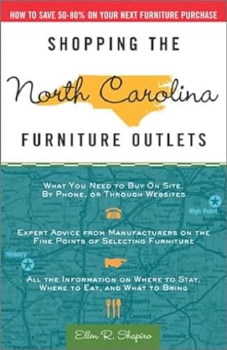 Stock image for Shopping the North Carolina Furniture Outlets: How to Save 50-80% on Your Next Furniture Purchase for sale by SecondSale