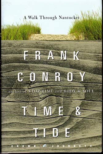 Time and Tide: A Walk Through Nantucket (Crown Journeys) (9781400046591) by Conroy, Frank