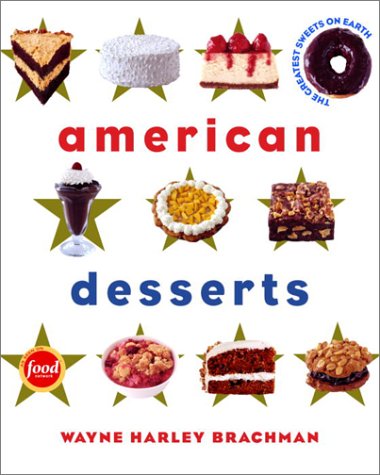 Beispielbild fr American Desserts: The Greatest Sweets on Earth zum Verkauf von Books of the Smoky Mountains
