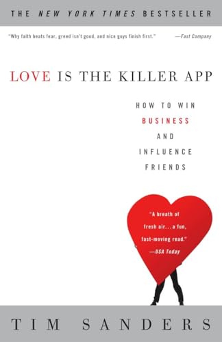 Imagen de archivo de Love Is the Killer App: How to Win Business and Influence Friends a la venta por Orion Tech