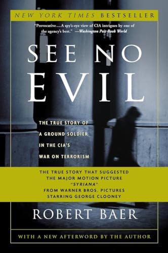 Stock image for See No Evil: The True Story of a Ground Soldier in the CIA's War on Terrorism for sale by SecondSale