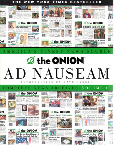 Imagen de archivo de The Onion Ad Nauseam: Complete News Archives, Volume 13 a la venta por Your Online Bookstore