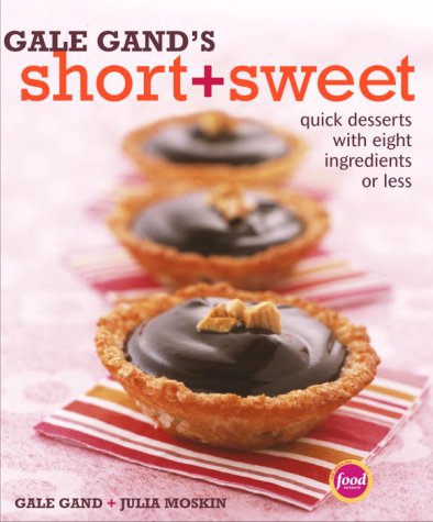 Beispielbild fr Gale Gand's Short+Sweet (quick desserts with eight ingredients or less) zum Verkauf von BookHolders