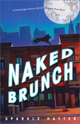 9781400047437: Naked Brunch: A howlingly funny novel of love run wild