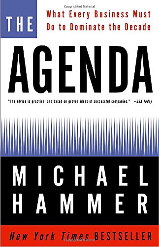 The Agenda: What Every Business Must Do to Dominate the Decade (9781400047734) by Hammer, Michael