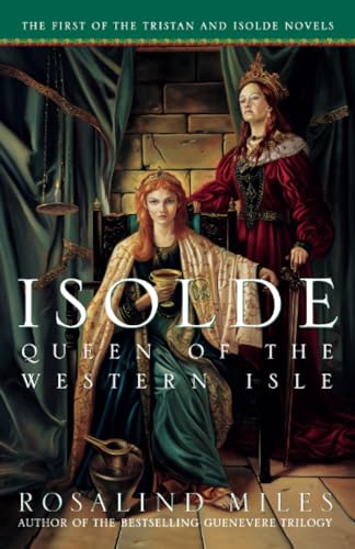 9781400047864: Isolde, Queen of the Western Isle: The First of the Tristan and Isolde Novels
