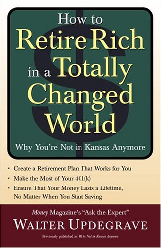 Imagen de archivo de How to Retire Rich in a Totally Changed World: Why You're Not in Kansas Anymore a la venta por HPB Inc.
