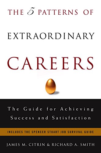Imagen de archivo de The 5 Patterns of Extraordinary Careers : The Guide for Achieving Success and Satisfaction a la venta por Better World Books