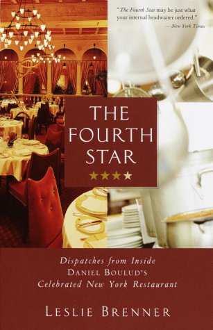 Stock image for The Fourth Star: Dispatches from Inside Daniel Boulud's Celebrated New York Restaurant for sale by Wonder Book
