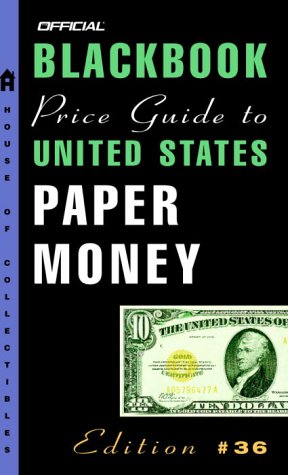 Imagen de archivo de The Official Blackbook Price Guide to U.S. Paper Money, 36th Edition a la venta por ThriftBooks-Atlanta